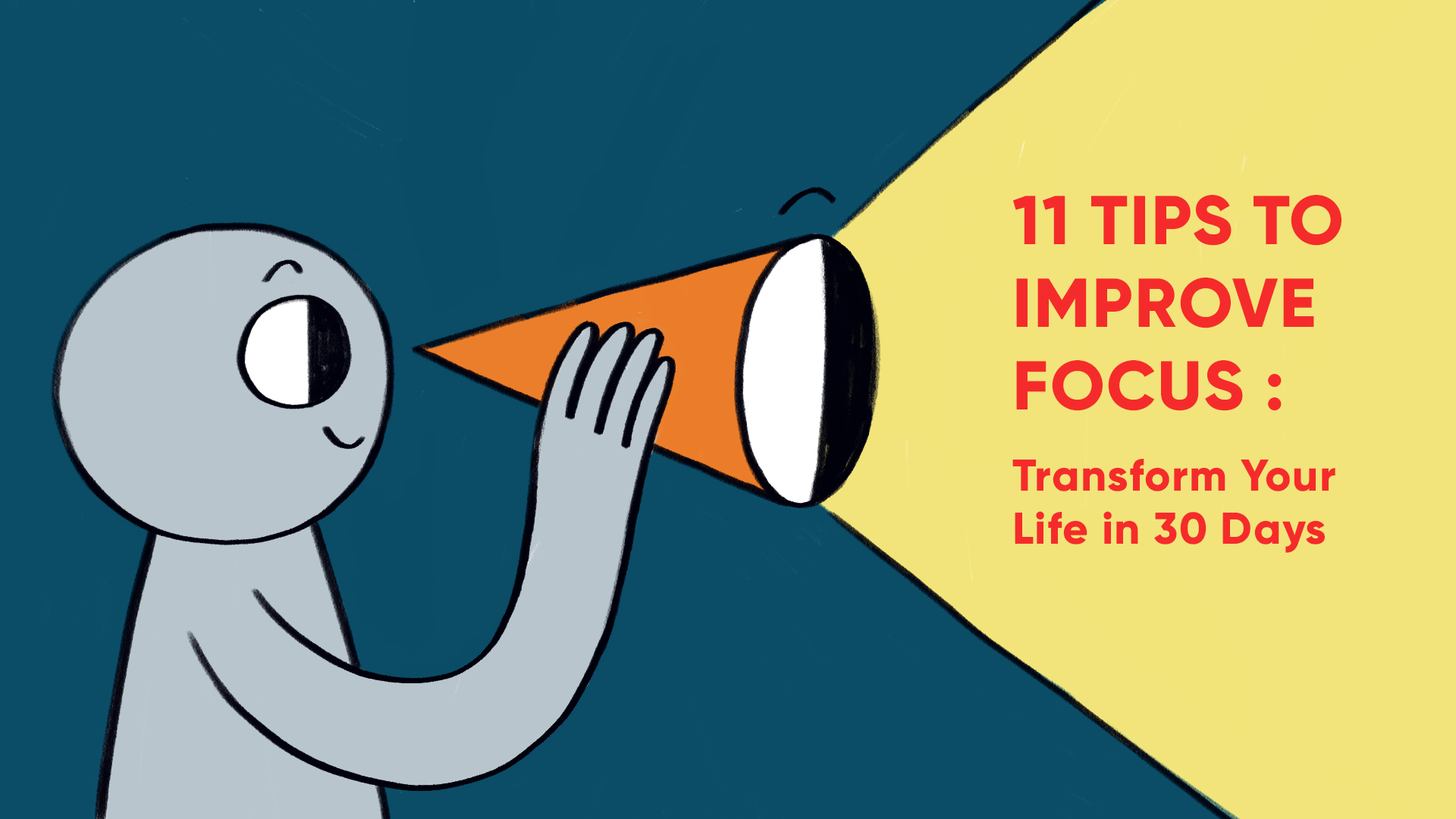 11 Advanced Tips to Improve Focus: Transform Your Life in 30 Days ...